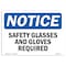 Signmission OSHA Sign, Safety Glasses And Gloves Required, 10in X 7in Rigid Plastic, 10" W, 7" H, Landscape OS-NS-P-710-L-18152 - alternate 1